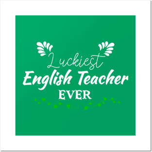 Luckiest English Teacher Ever! - Saint Patrick's Day Teacher's Appreciation Posters and Art